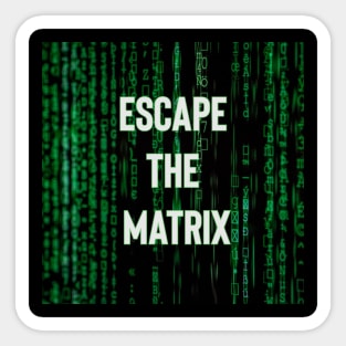 Escape the Matrix Sticker
